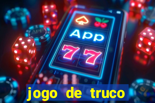 jogo de truco valendo dinheiro real